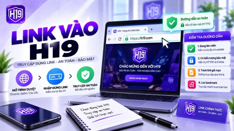 Link Vào H19 – Cách Kiểm Tra Đường Dẫn Truy Cập