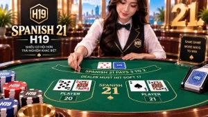 Spanish 21 H19 – Luật Chơi & Điểm Khác Blackjack